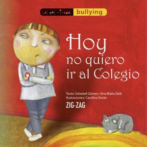 Hoy no quiero ir al colegio; Soledad Gómez; Ed Zig Zag
