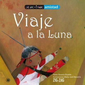 Viaje a la Luna; Rosario Elizalde; Ed Zig Zag