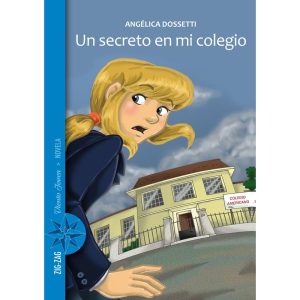 Un secreto en mi colegio; Agélica Dossetti; Ed Zig Zag