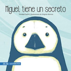 Miguel tiene un secreto; Trinidad castro; Ed Zig Zag