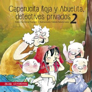 Caperucita Roja y Abuelita, detectives privados 2; Paz Corral; Ed Zig Zag