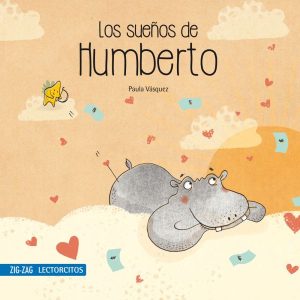 Loas sueños de Humberto ; Paula Vásquez; Ed Zig Zag
