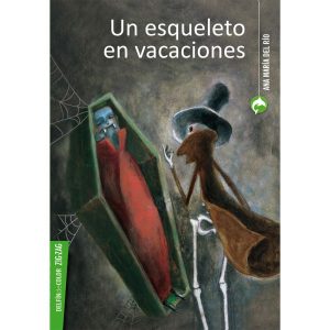 Un esquueleto en vacaciones; Ana maría del Río; Ed Zig Zag