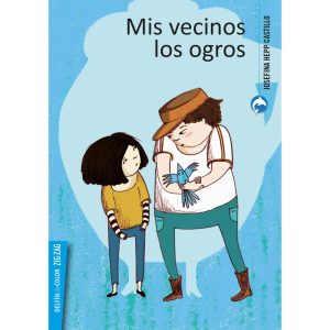 Mis vecinos los ogros; Josefina Hepp; Ed Zig Zag