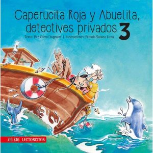 Caperucita Roja y Abuelita, detectives privados 3; Paz Corral; Ed Zig Zag