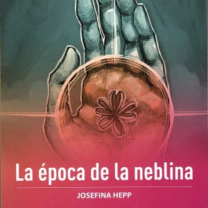 La época de la neblina; Josefina Hepp; Ed Zig Zag