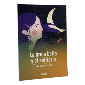 La bruja bella y el solitario, Ana María del Río, Ed Zig Zag