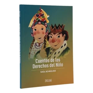 Cuentos de los derechos del niño, Saúl Schkolnik, Ed Zig Zag