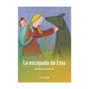 La escapada de Ema; Angélica Dossetti; ed Zig Zag
