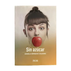 Sin Azucar; Daniela Márquez; Ed Zig Zag